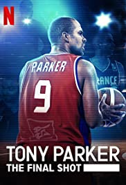 Tony Parker The Final Shot (2021) โทนี่ ปาร์คเกอร์: ช็อตสุดท้าย