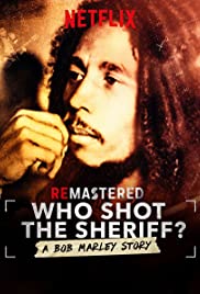 ReMastered: Who Shot the Sheriff? (2018): รื้อคดีสะท้านวงการเพลง: ใครยิงบ็อบ มาร์เลย์