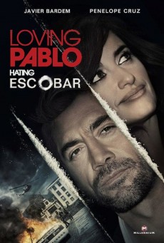 LOVING PABLO (2017) ปาโบล เอสโกบาร์ ด้วยรักและความตาย