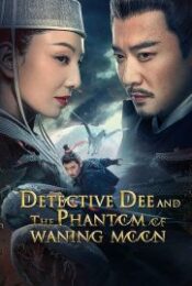 Detective Dee And The Phantom Of Waning Moon (2024) ตี๋เหรินเจี๋ยปีศาจแห่งจันทร์